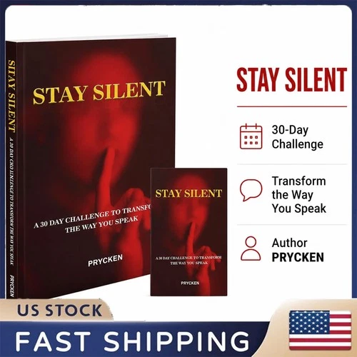 Stay Silent Book a 30 Day Challenge to Transform the Way You Speak Master Your