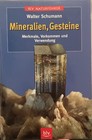 Mineralien, Gesteine Merkmale, Vorkommen und Verwendung von Walter Schumann
