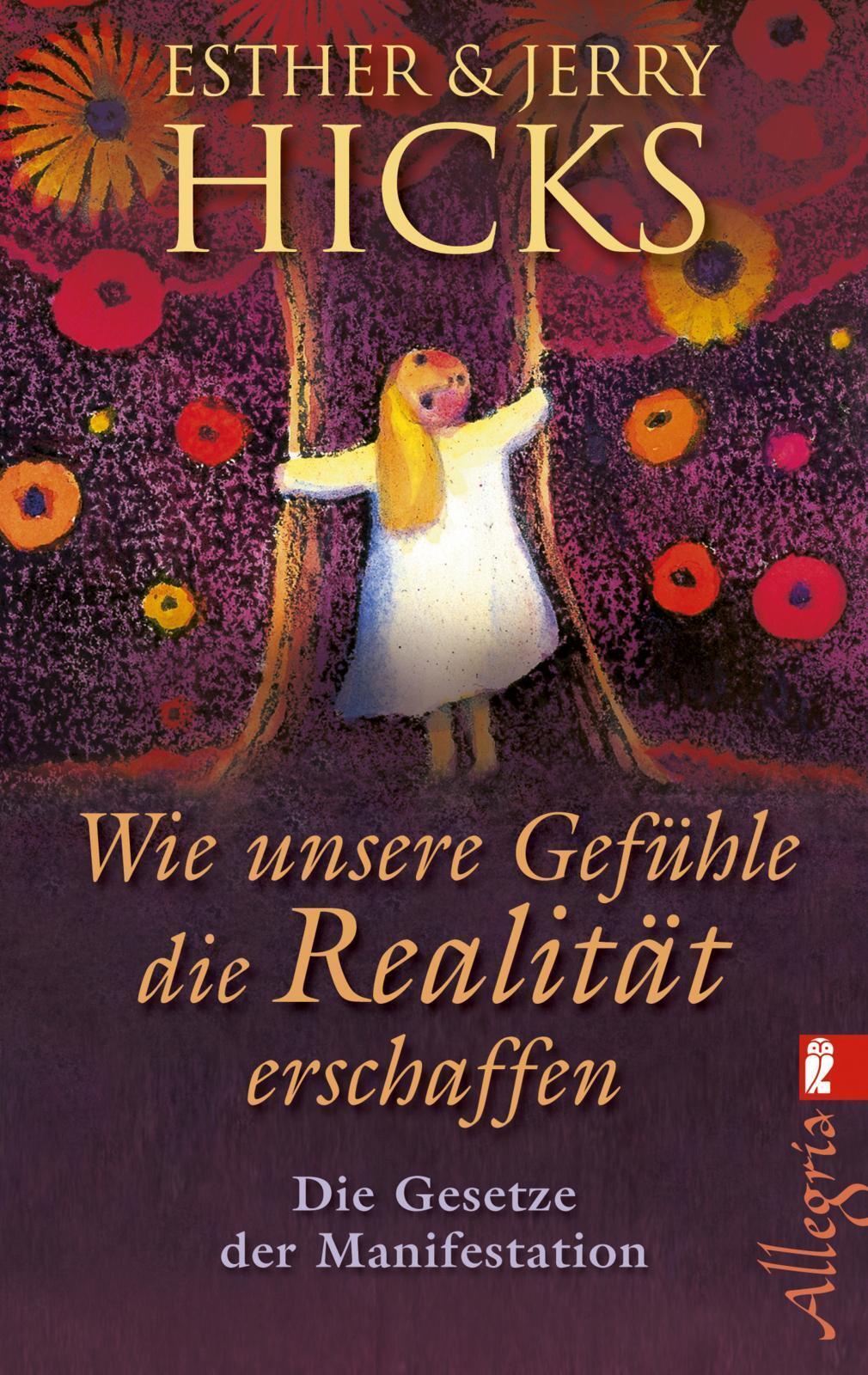 Wie Unsere Gefühle Die Realität Erschaffen Esther Hicks