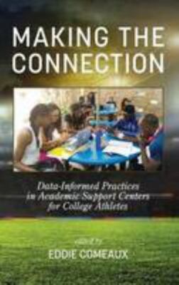 Making the Connection : Data-informed Practices in Academic Support Centers f...