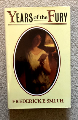 Years of the Fury by Frederick E. Smith
