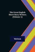 The Great English Short-Story Writers (Volume 1) Various Taschenbuch Englisch