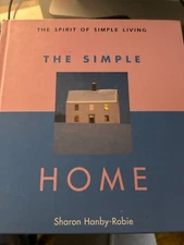 The Simple Home (The Spirit of Simple Living, Guideposts) Sharon Hanby-Robie