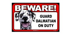 BEWARE GUARD DALMATIAN ON DUTY SIGN 