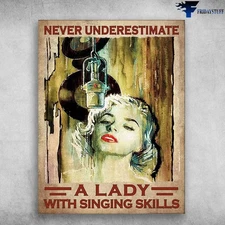 Singing Lover, Gift For Singer � Never Underestimate A Lady, With Singing Skills