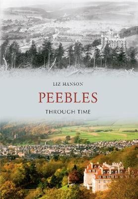Peebles Through Time, Liz Hanson, Taschenbuch