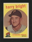 #523 HARRY BRIGHT, Pirates - 1959 Topps: EX+, o/c, no creases/good gloss 251458e