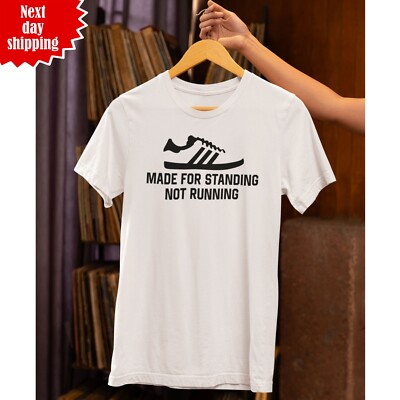 Made For Standing Not Running Fußball Terrassen Hooligans Herren Damen T-Shirt