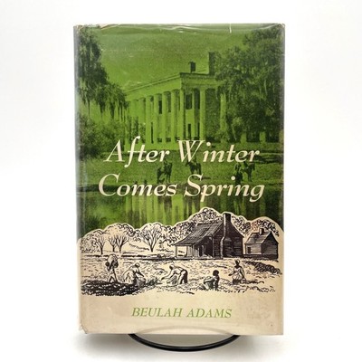 After Winter Comes Spring by Beulah Adams 1962 HC/DJ Signed NC Vtg