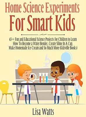 Home Science Experiments for Smart Kids..., Watts, Lisa