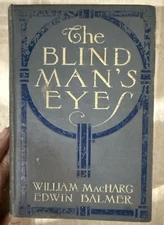 The Blind Man's Eye. William MacHarg & Edwin Balmer. 1916 HC, A.L. Burt
