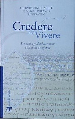 Bartolini de angeli GLAUBEN ZUM LEBEN. JÜDISCHE, CHRISTLICHE UND ISLAMISCHE PERSPEKTIVEN