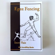 Epee Fencing: A Complete System by Imre Vass (Illustrated Paperback) Free P&P