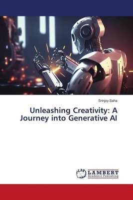 Unleashing Creativity: A Journey into Generative AI | Srinjoy Saha | Taschenbuch