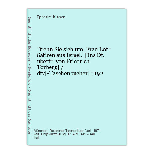 Ephraim Kishon Drehn Sie Sich Um Frau Lot Drehn Sie sich um, Frau Lot : Satiren aus Israel. [Ins Dt. übertr. von