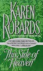 This Side of Heaven by Karen Robards (Paperback, 1991)