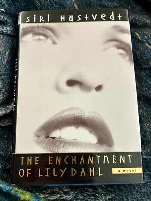 THE ENCHANTMENT OF LILY DAHL SIRI HUSTVEDT HARDCOVER BRAND NEW **FREE SHIPPING**