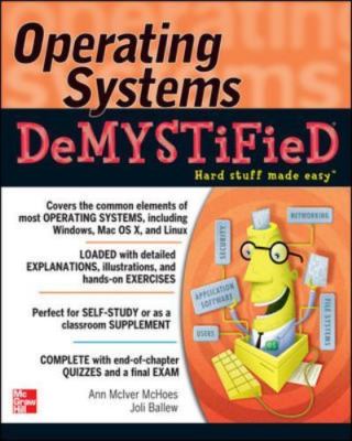 Operating Systems DeMYSTiFieD, Ballew, Joli,McIver McHoes, Ann, Good Book