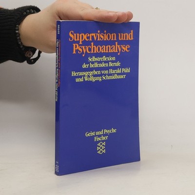 Supervision und Psychoanalyse  |  Harald Pühl
