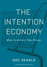 The Intention Economy: When Customers Take Charge