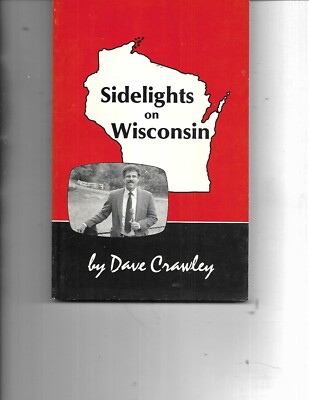SIDELIGHTS ON WISCONSIN - DAVE CRAWLEY - VERY GOOD COND.