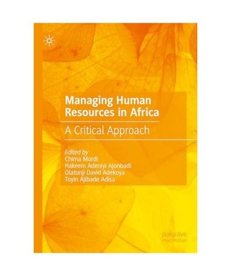 Managing Human Resources in Africa: A Critical Approach: A Critical Approach