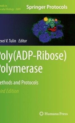 Poly(ADP-Ribose) Polymerase: Methods and Protocols by Alexei V. Tulin Paperback