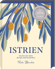 Istrien - Deutscher Kochbuchpreis 2023 Silber ~ Paola Bacchi ... 9783747204566