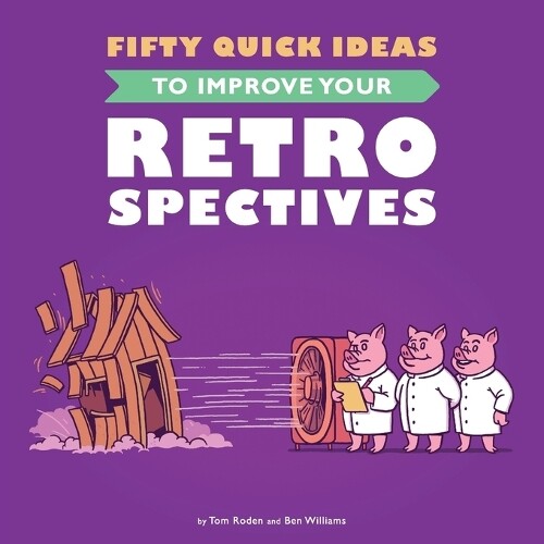 Thumbnail - Roden T Fifty Quick Ideas To Improve Your Retrospectives (taschenbuch)
