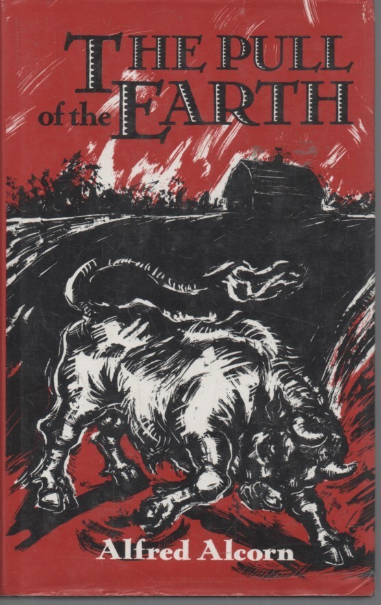ALFRED ALCORN THE PULL OF THE EARTH FIRST EDITION HARDBACK U/C DJ 1985