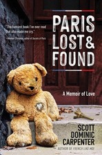 Paris Lost and Found: A Memoir of Love by Scott Dominic Carpenter Paperback Book