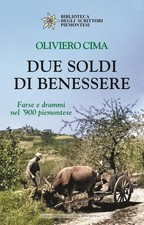 Oliviero Cima Due soldi di benessere. Farse e drammi nel (Paperback) (UK IMPORT)