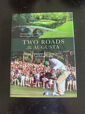Two Roads to Augusta / SIGNED / Story of Ben Crenshaw and Carl Jackson Hardcover
