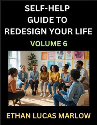 Ethan Lucas Marlow | Self-help Guide to Redesign Your Life (Part 6) | Buch