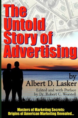 Robert C. Worstell (u. a.) | The Untold Story of Advertising - Masters of...