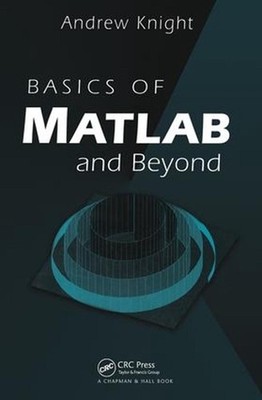 Basics of MATLAB and Beyond by Andrew Knight (English) Paperback Book