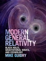 Modern General Relativity Black Holes, Gravitational Waves, And Cosmology Guidry