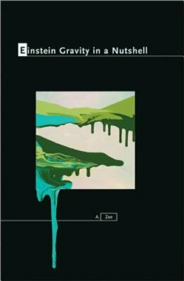 Einstein Gravity in a Nutshell by Anthony Zee: New