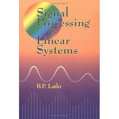 Signal Processing and Linear Systems by B. P. Lathi (2000, Hardcover)