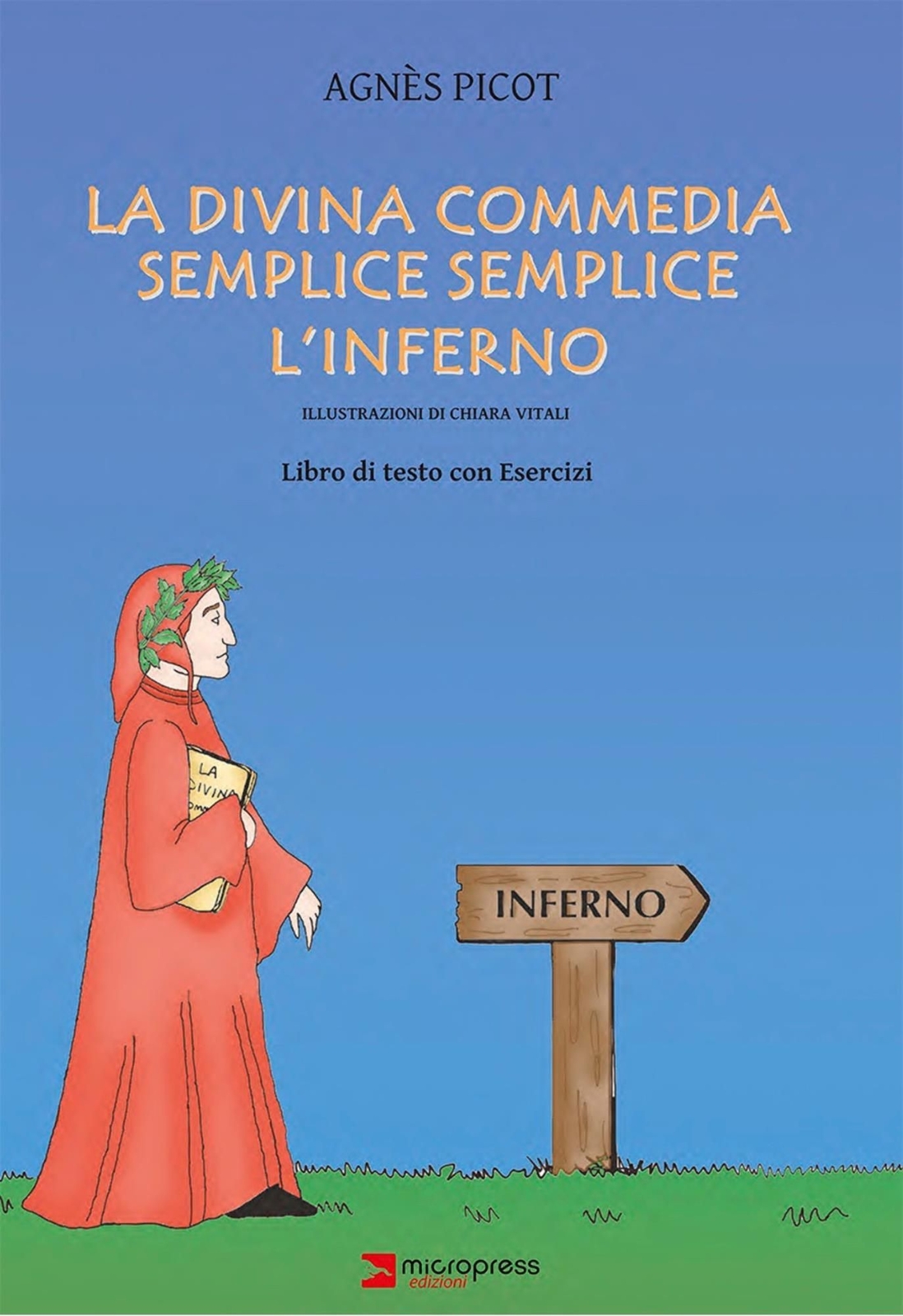 Libri Picot Agnes - La Divina Commedia Semplice Semplice. L'inferno. Libro Di Te