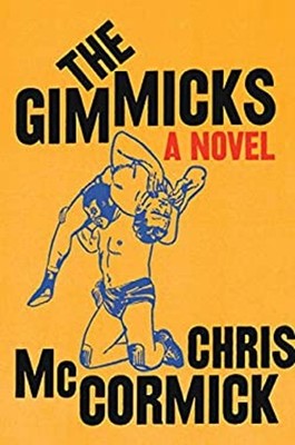 The Gimmicks : A Novel Hardcover Chris McCormick