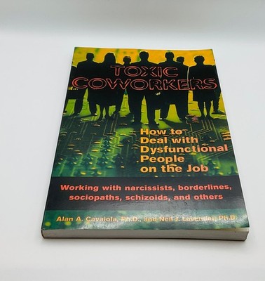 Toxic Coworkers Cavaiola Lavender 2001 How to Deal Dysfunctional New Harbinger