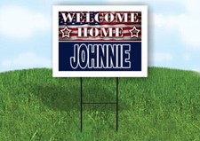 JOHNNIE WELCOME HOME FLAG 18 in x 24 in Yard Sign Road Sign with Stand