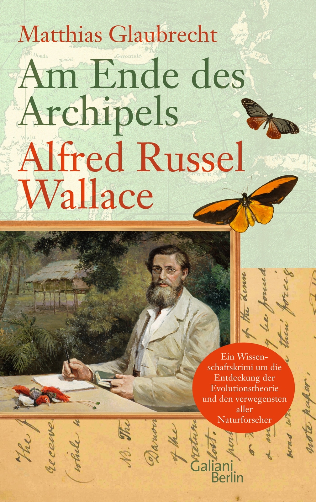 Thumbnail - Matthias Glaubrecht / Am Ende Des Archipels - Alfred Russel Wallace