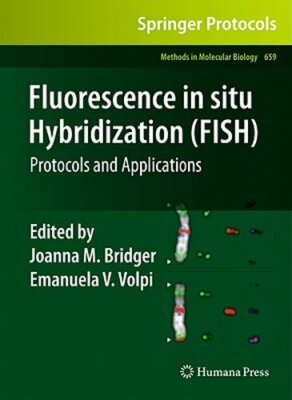 Fluorescence in Situ Hybridization (FISH): Protocols and Applications by Bridger