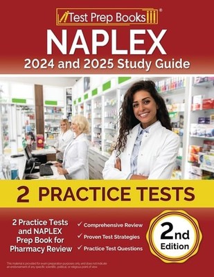NAPLEX 2024 and 2025 Study Guide: Practice Tests and NAPLEX Prep Book for Pharma