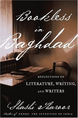 Bookless in Baghdad : Reflections on Writing and Writers Shashi T