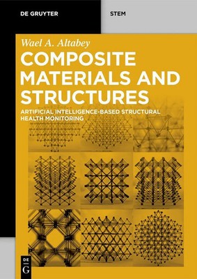 Composite Materials and Structures Wael A. Altabey Taschenbuch De Gruyter STEM X