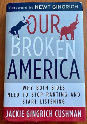 OUR BROKEN AMERICA by Jackie Gingrich Cushman - SIGNED First Edition HC/DJ