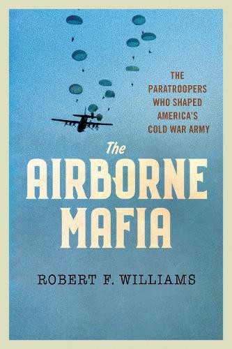 The Airborne Mafia by Robert F. Williams - 9781501779824